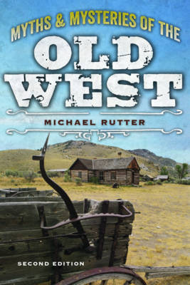 Myths and Mysteries of the Old West