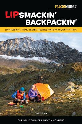 Lipsmackin' Backpackin': Lightweight, Trail-Tested Recipes for Backcountry Trips 3rd edition