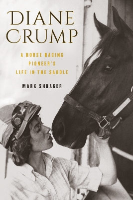 Diane Crump: A Horse-Racing Pioneers Life in the Saddle