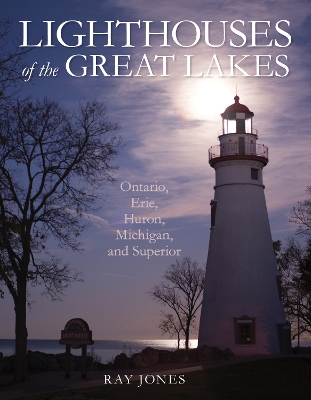 Lighthouses of the Great Lakes: Ontario, Erie, Huron, Michigan, and Superior