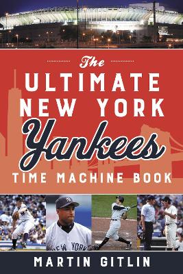 Ultimate New York Yankees Time Machine Book