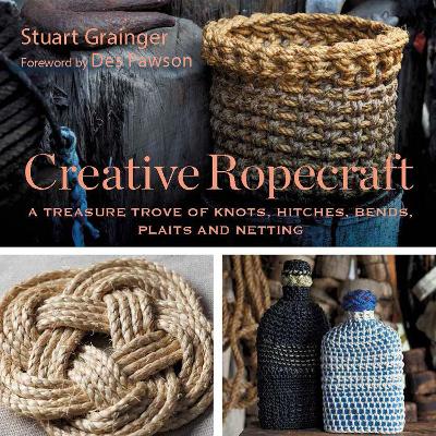 Creative Ropecraft: A Treasure Trove of Knots, Hitches, Bends, Plaits and Netting 5th Edition