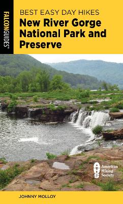 Best Easy Day Hikes New River Gorge National Park and Preserve Second Edition