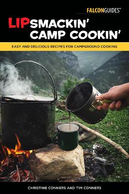 Lipsmackin' Camp Cookin': Easy and Delicious Recipes for Campground Cooking Second Edition