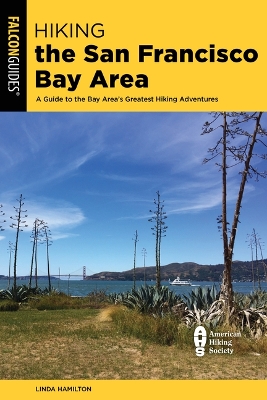 Hiking the San Francisco Bay Area: A Guide to the Bay Area's Greatest Hiking Adventures Third Edition