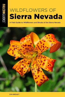 Sierra Nevada Wildflowers: A Field Guide to Wildflowers and Shrubs of the Sierra Nevada Third Edition