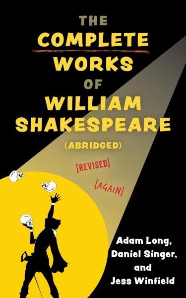 Complete Works of William Shakespeare (abridged) [ revised] [ again]