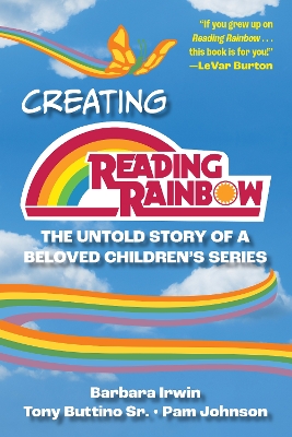 Creating Reading Rainbow: The Untold Story of a Beloved Children's Series