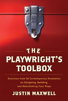 Playwright's Toolbox: Exercises from 56 Contemporary Dramatists on Designing, Building, and  Refurbishing Your Plays