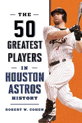 50 Greatest Players in Houston Astros History