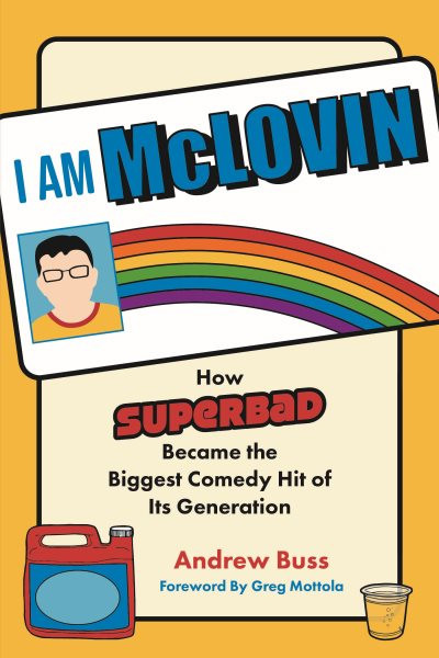 I AM MCLOVIN: How Superbad Became the Biggest Comedy Hit of Its Generation