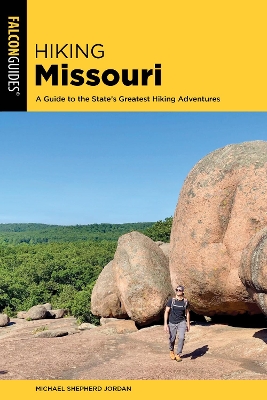 Hiking Missouri: A Guide to the State's Greatest Hiking Adventures