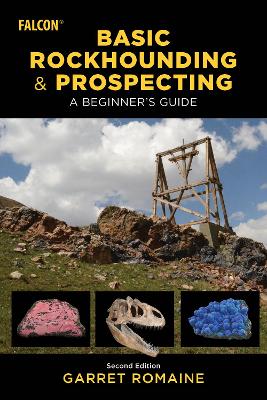 Basic Rockhounding and Prospecting: A Beginner's Guide Second Edition