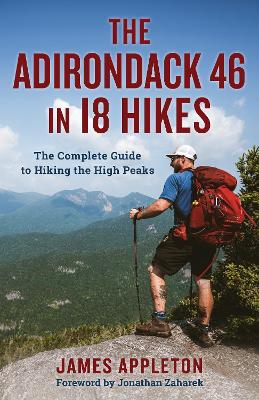 Adirondack 46 in 18 Hikes: The Complete Guide to Hiking the High Peaks
