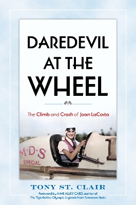 Daredevil at the Wheel: The Climb and Crash of Joan LaCosta