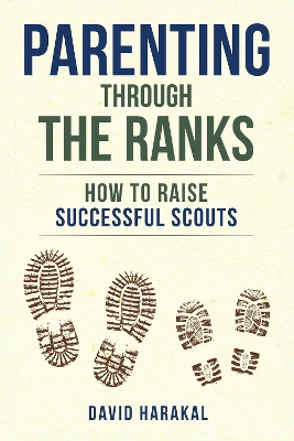 Parenting Through the Ranks: How to Raise Successful Scouts