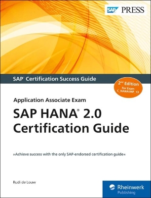 SAP HANA 2.0 Certification Guide: Application Associate Exam Second Enlarged Edition