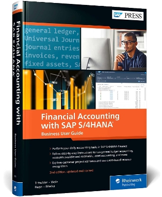 Financial Accounting with SAP S/4HANA: Business User Guide: Business User Guide 2nd edition