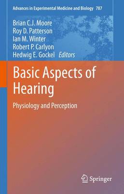 Basic Aspects of Hearing: Physiology and Perception 2013 ed.