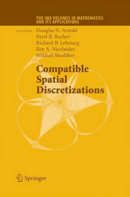 Compatible Spatial Discretizations 2006 ed.