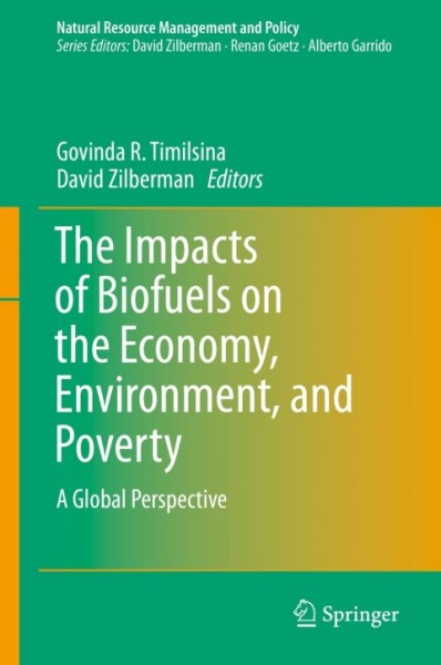 Impacts of Biofuels on the Economy, Environment, and Poverty: A Global Perspective