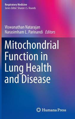 Mitochondrial Function in Lung Health and Disease 2014 ed.
