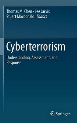 Cyberterrorism: Understanding, Assessment, and Response 2014 ed.