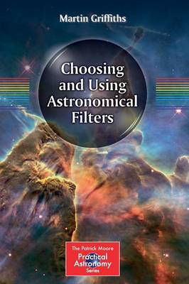 Choosing and Using Astronomical Filters 2015 ed.