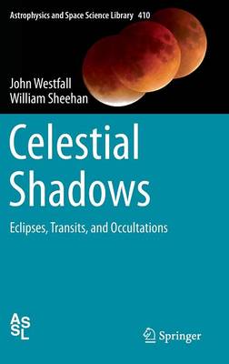 Celestial Shadows: Eclipses, Transits, and Occultations 2015 ed.
