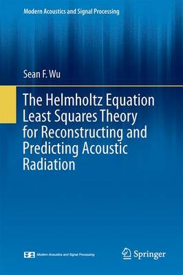 Helmholtz Equation Least Squares Method: For Reconstructing and Predicting Acoustic Radiation