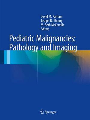 Pediatric Malignancies: Pathology and Imaging 2015 ed.