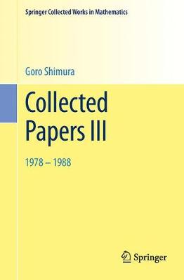 Collected Papers III: 19781988 2003. Reprint 2014 of the 2003 edition