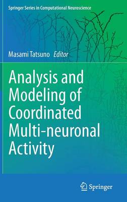 Analysis and Modeling of Coordinated Multi-neuronal Activity 2015 ed.