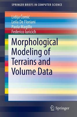 Morphological Modeling of Terrains and Volume Data 2014 ed.