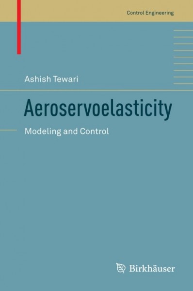 Aeroservoelasticity: Modeling and Control