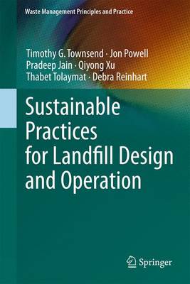 Sustainable Practices for Landfill Design and Operation 1st ed. 2015
