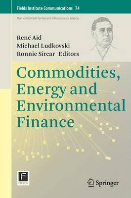 Commodities, Energy and Environmental Finance 2015 ed.