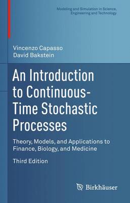 Introduction to Continuous-Time Stochastic Processes: Theory, Models, and Applications to Finance, Biology, and Medicine