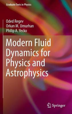 Modern Fluid Dynamics for Physics and Astrophysics 1st ed. 2016