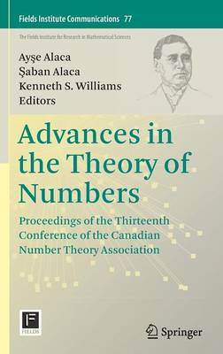 Advances in the Theory of Numbers: Proceedings of the Thirteenth Conference of the Canadian Number Theory  Association 1st ed. 2015