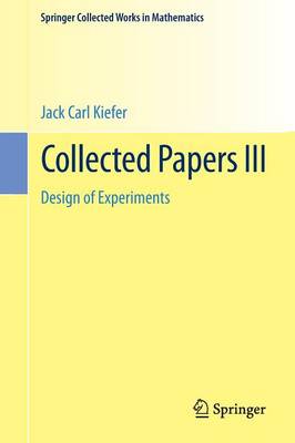 Collected Papers III: Design of Experiments 1st ed. 1985, Reprint 2015 of the 1985 edition