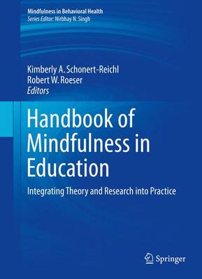 Handbook of Mindfulness in Education: Integrating Theory and Research into Practice 1st ed. 2016