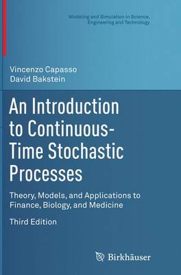 Introduction to Continuous-Time Stochastic Processes: Theory, Models, and Applications to Finance, Biology, and Medicine Softcover reprint of the original 3rd ed. 2015
