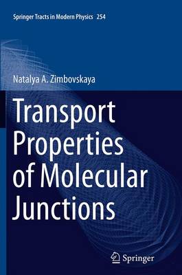 Transport Properties of Molecular Junctions Softcover reprint of the original 1st ed. 2013