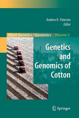Genetics and Genomics of Cotton Softcover reprint of the original 1st ed. 2009