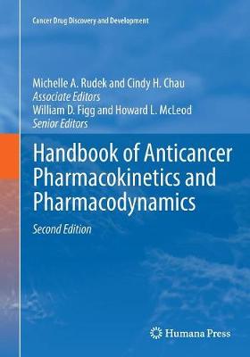 Handbook of Anticancer Pharmacokinetics and Pharmacodynamics Softcover reprint of the original 2nd ed. 2014