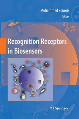 Recognition Receptors in Biosensors Softcover reprint of the original 1st ed. 2010