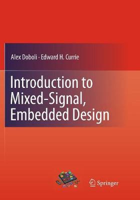 Introduction to Mixed-Signal, Embedded Design Softcover reprint of the original 1st ed. 2011