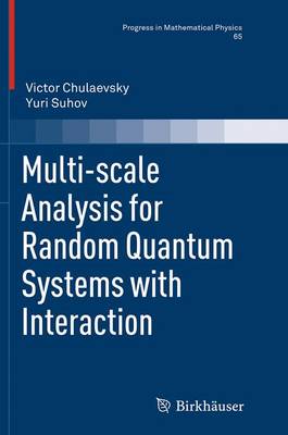 Multi-scale Analysis for Random Quantum Systems with Interaction Softcover reprint of the original 1st ed. 2014