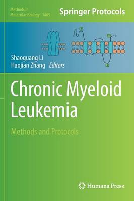 Chronic Myeloid Leukemia: Methods and Protocols 1st ed. 2016